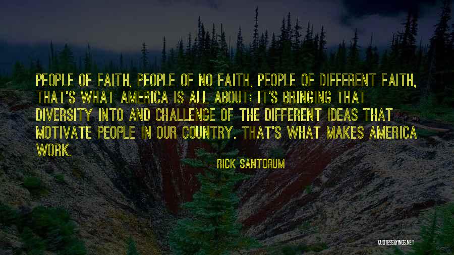 The Diversity Of America Quotes By Rick Santorum The Diversity Of America Quotes By Rick Santorum