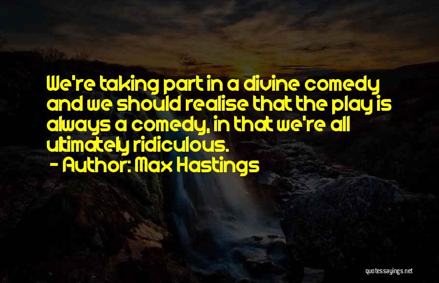 The Divine Comedy Quotes By Max Hastings