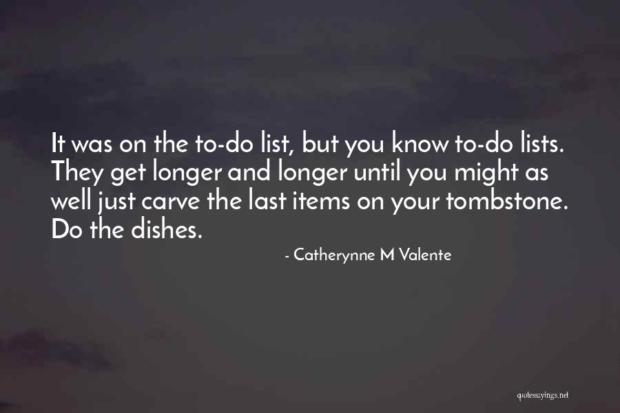 The Do List Quotes By Catherynne M Valente