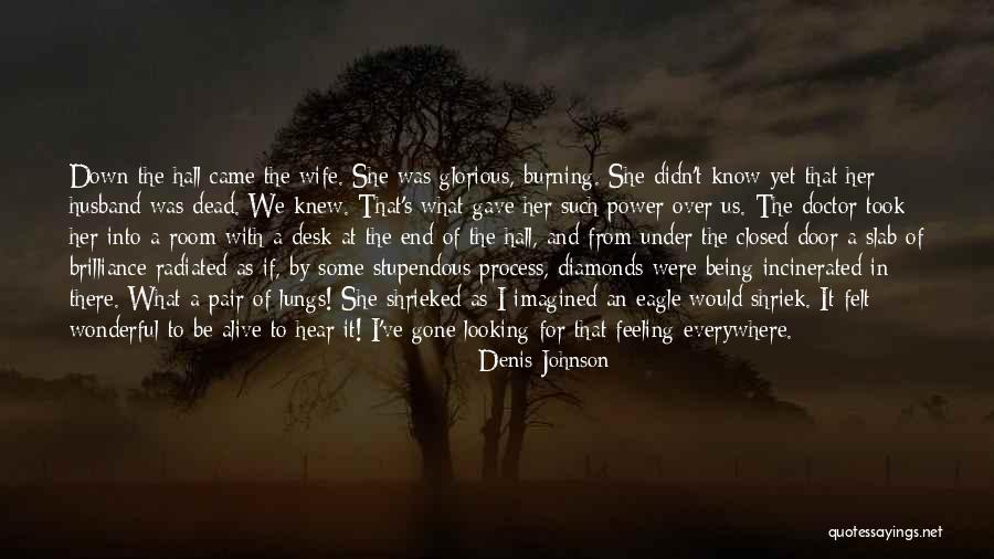 The Doctor To The Dead Quotes By Denis Johnson The Doctor To The Dead Quotes By Denis Johnson