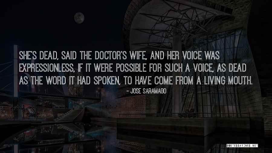 The Doctor To The Dead Quotes By Jose Saramago The Doctor To The Dead Quotes By Jose Saramago
