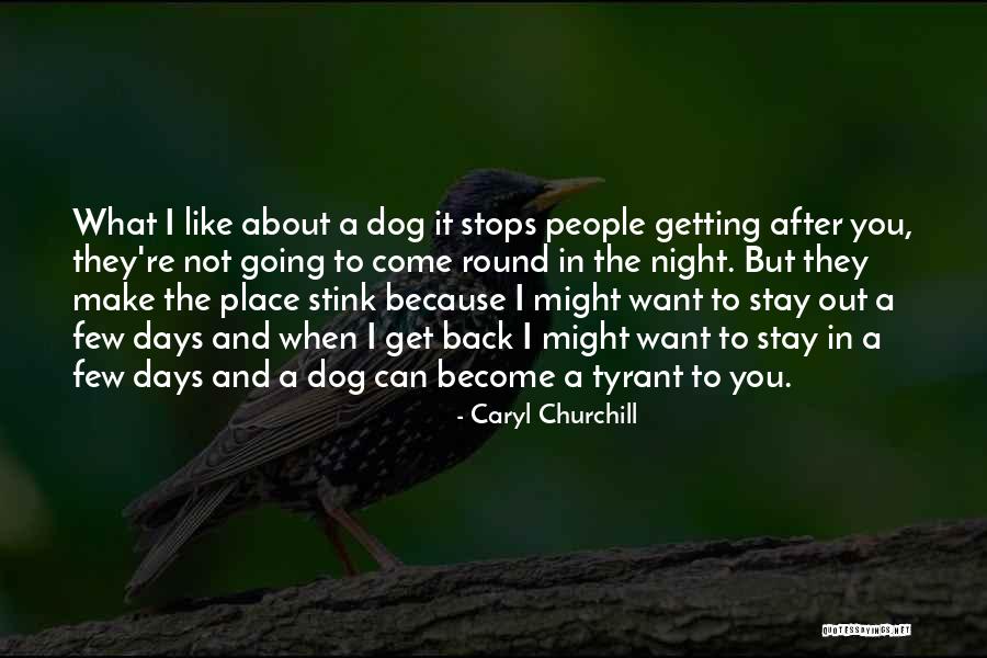 The Dog Days Quotes By Caryl Churchill