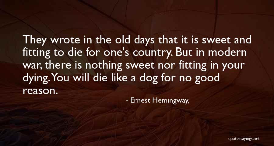 The Dog Days Quotes By Ernest Hemingway,