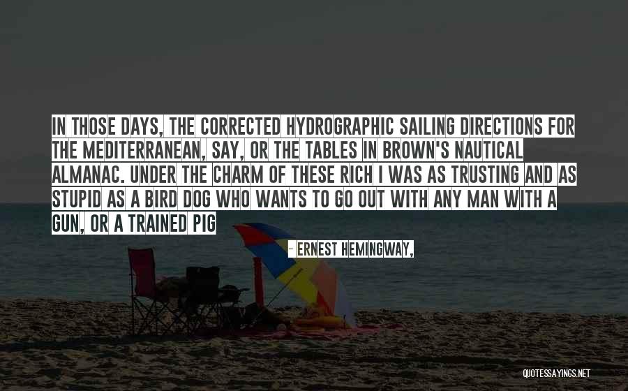 The Dog Days Quotes By Ernest Hemingway,