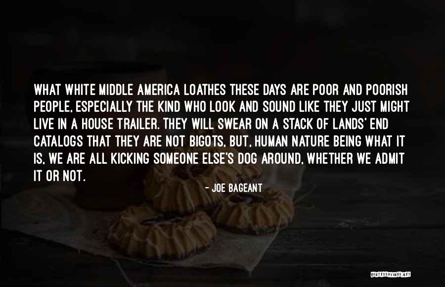 The Dog Days Quotes By Joe Bageant The Dog Days Quotes By Joe Bageant