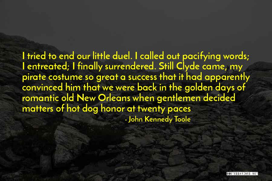 The Dog Days Quotes By John Kennedy Toole