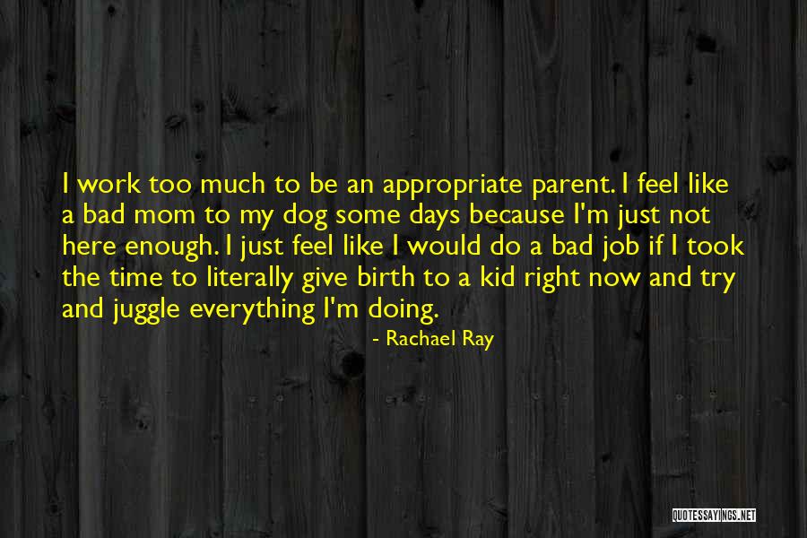 The Dog Days Quotes By Rachael Ray