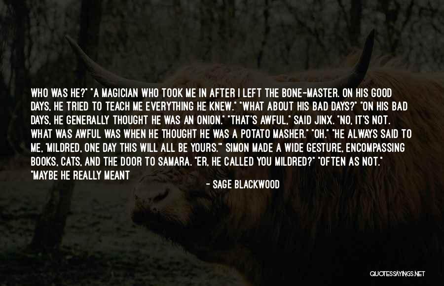 The Dog Days Quotes By Sage Blackwood