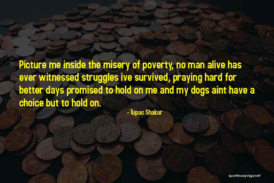 The Dog Days Quotes By Tupac Shakur The Dog Days Quotes By Tupac Shakur