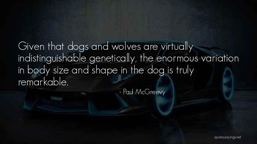 The Dogs And The Wolves Quotes By Paul McGreevy The Dogs And The Wolves Quotes By Paul McGreevy
