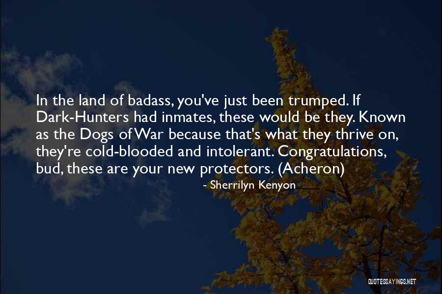 The Dogs Of War Quotes By Sherrilyn Kenyon