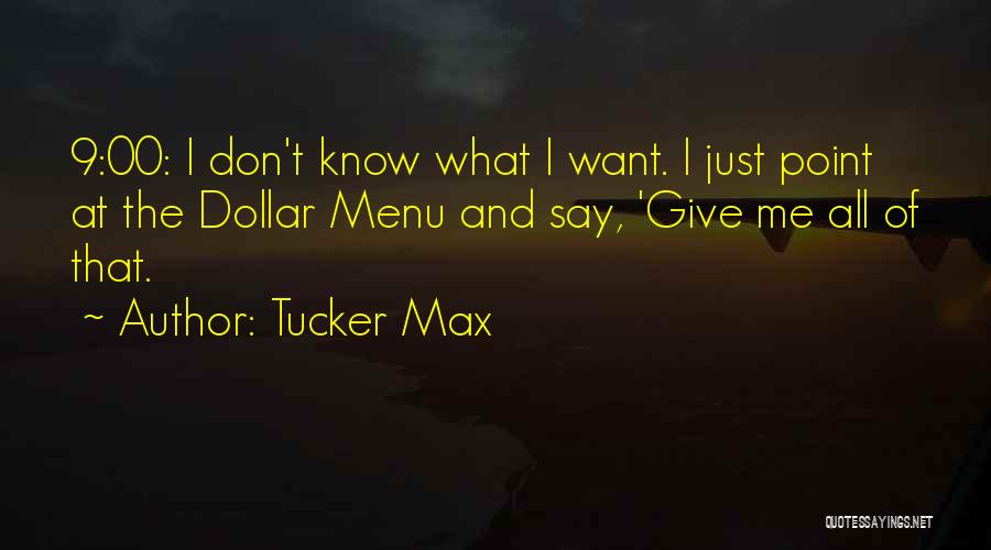 The Dollar Quotes By Tucker Max