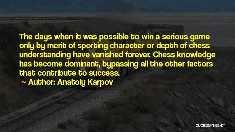 The Dominant Quotes By Anatoly Karpov