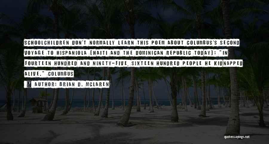 The Dominican Republic Quotes By Brian D. McLaren