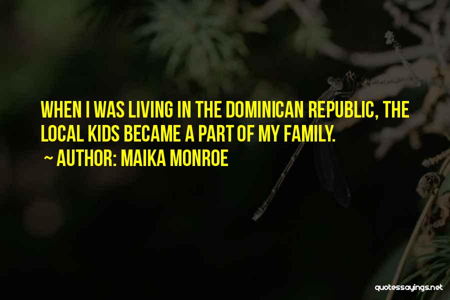 The Dominican Republic Quotes By Maika Monroe
