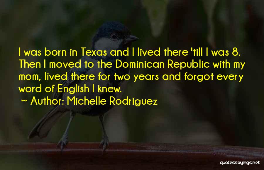 The Dominican Republic Quotes By Michelle Rodriguez