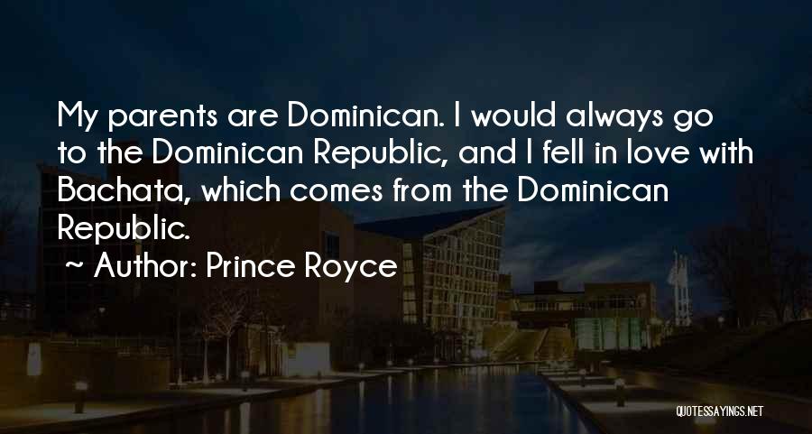 The Dominican Republic Quotes By Prince Royce