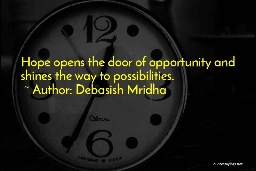 The Door Of Opportunity Quotes By Debasish Mridha