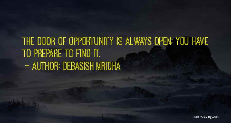 The Door Of Opportunity Quotes By Debasish Mridha