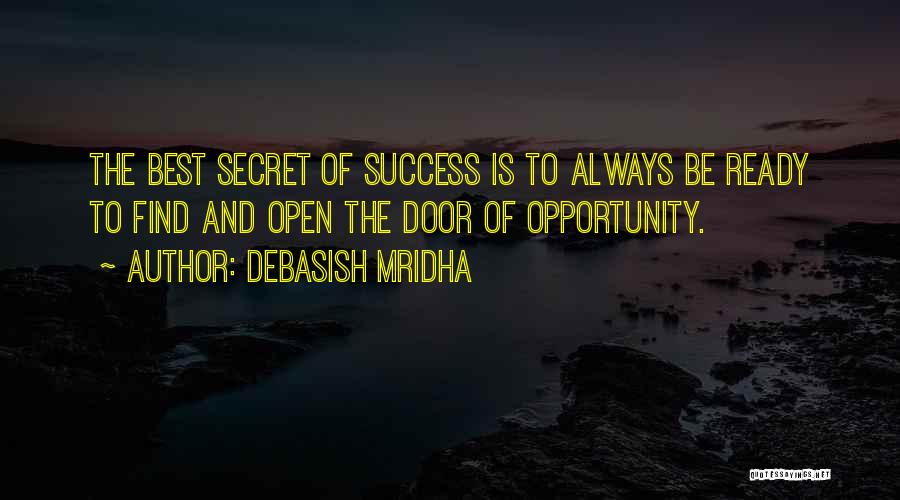 The Door Of Opportunity Quotes By Debasish Mridha