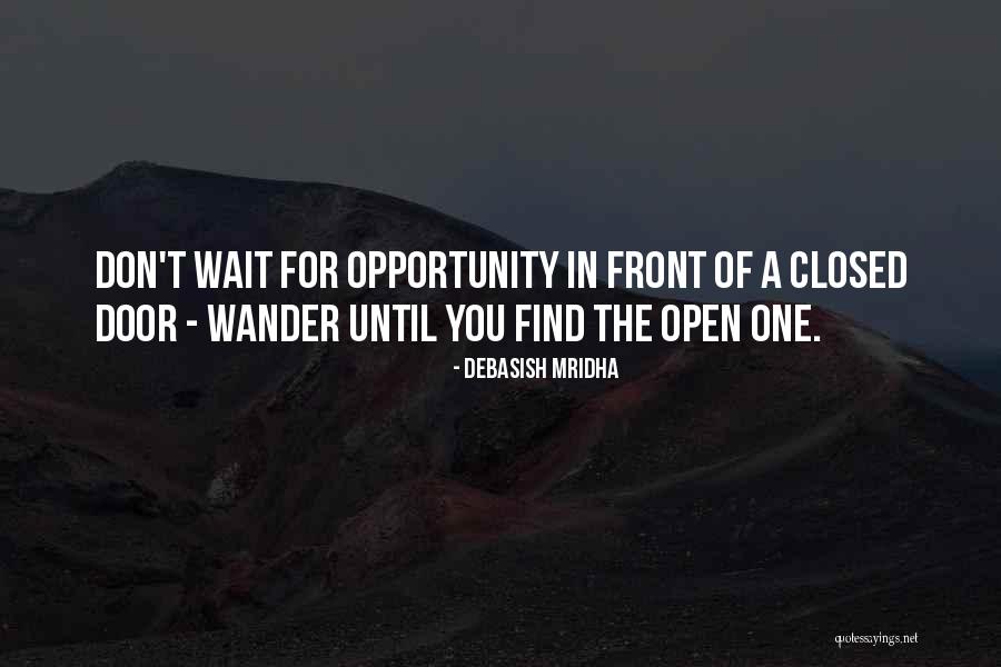 The Door Of Opportunity Quotes By Debasish Mridha