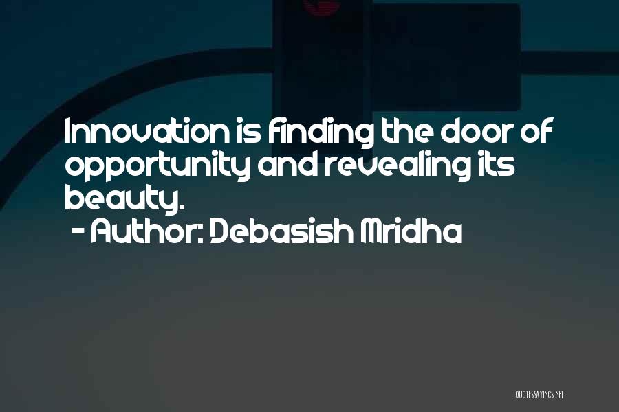 The Door Of Opportunity Quotes By Debasish Mridha