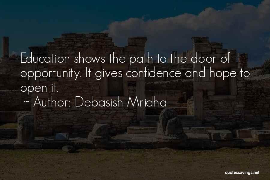 The Door Of Opportunity Quotes By Debasish Mridha