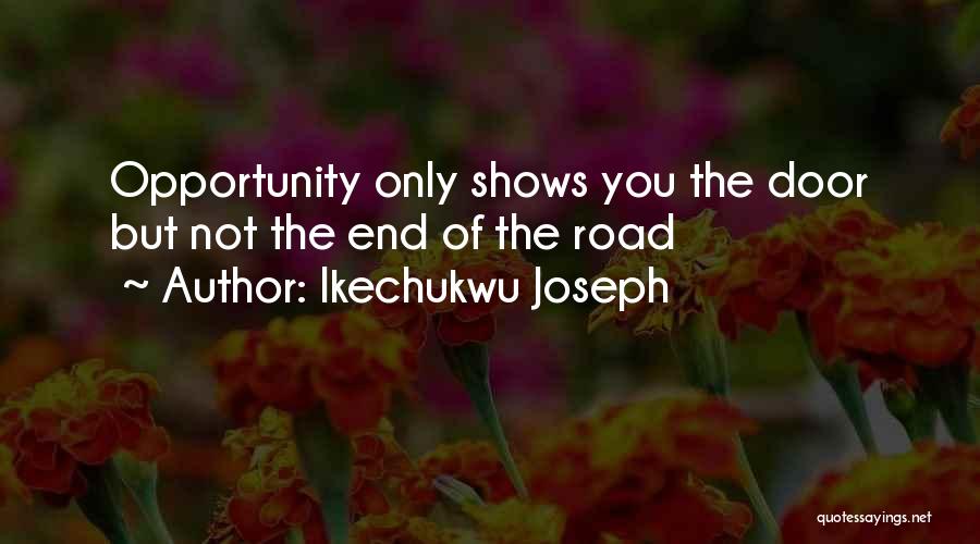 The Door Of Opportunity Quotes By Ikechukwu Joseph