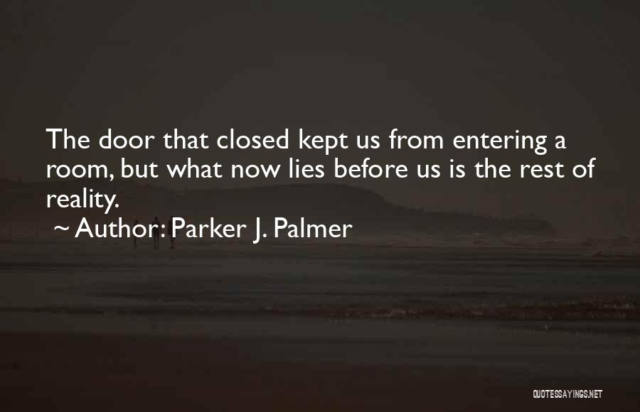 The Door Of Opportunity Quotes By Parker J. Palmer