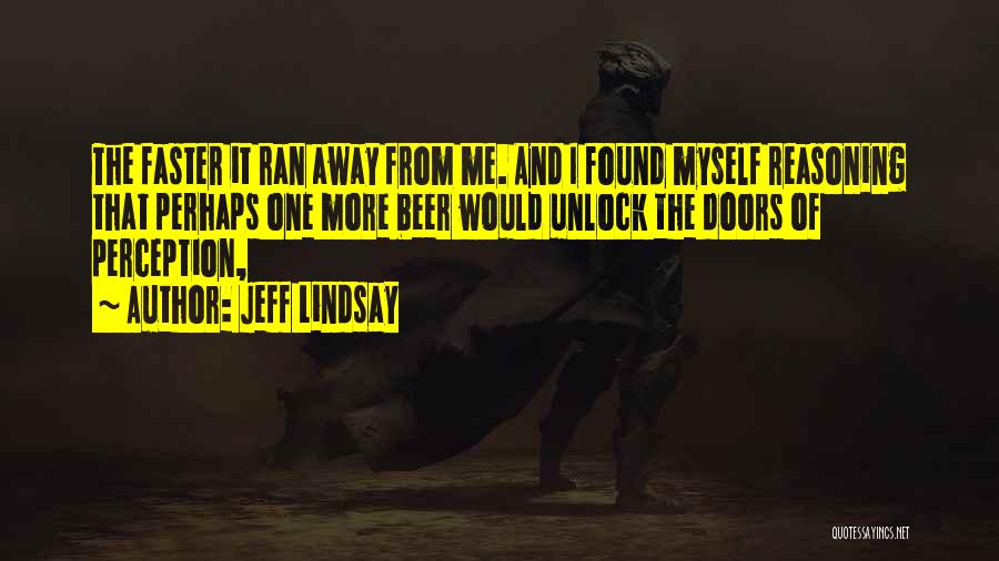 The Doors Of Perception Best Quotes By Jeff Lindsay