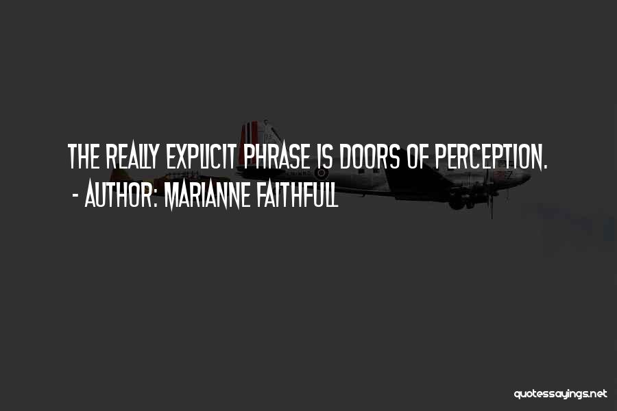 The Doors Of Perception Best Quotes By Marianne Faithfull