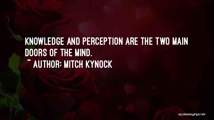 The Doors Of Perception Best Quotes By Mitch Kynock