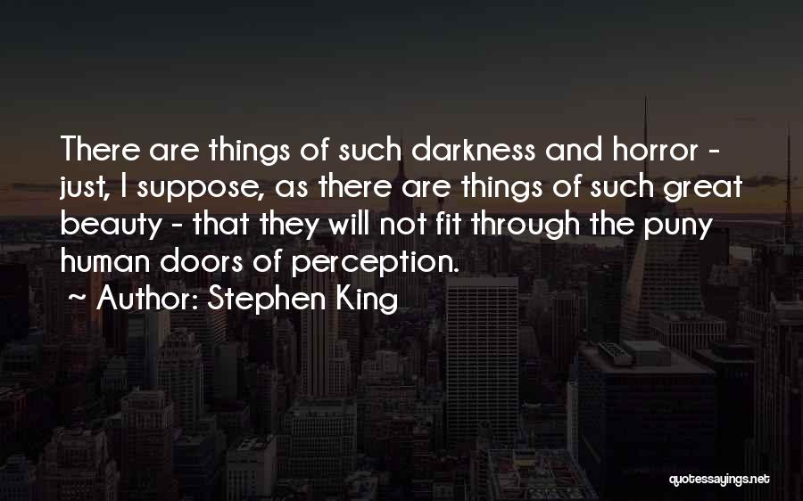 The Doors Of Perception Best Quotes By Stephen King