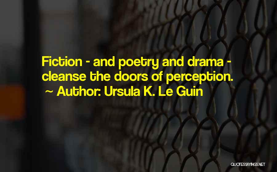 The Doors Of Perception Best Quotes By Ursula K. Le Guin