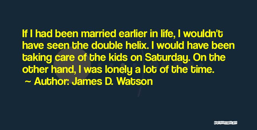 The Double Helix James Watson Quotes By James D. Watson