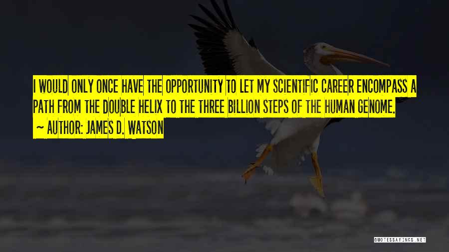 The Double Helix James Watson Quotes By James D. Watson