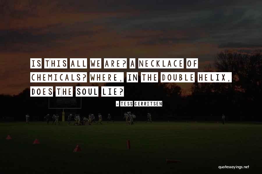 The Double Helix Quotes By Tess Gerritsen The Double Helix Quotes By Tess Gerritsen
