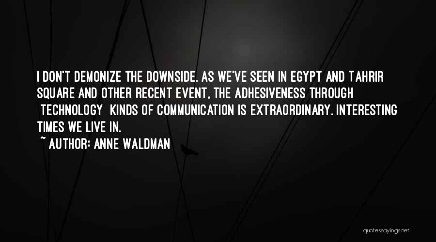 The Downside Of Technology Quotes By Anne Waldman