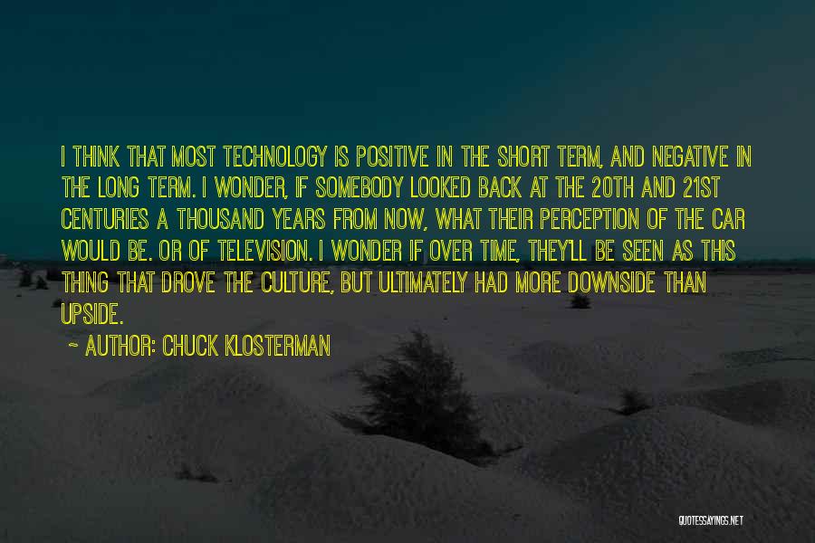 The Downside Of Technology Quotes By Chuck Klosterman