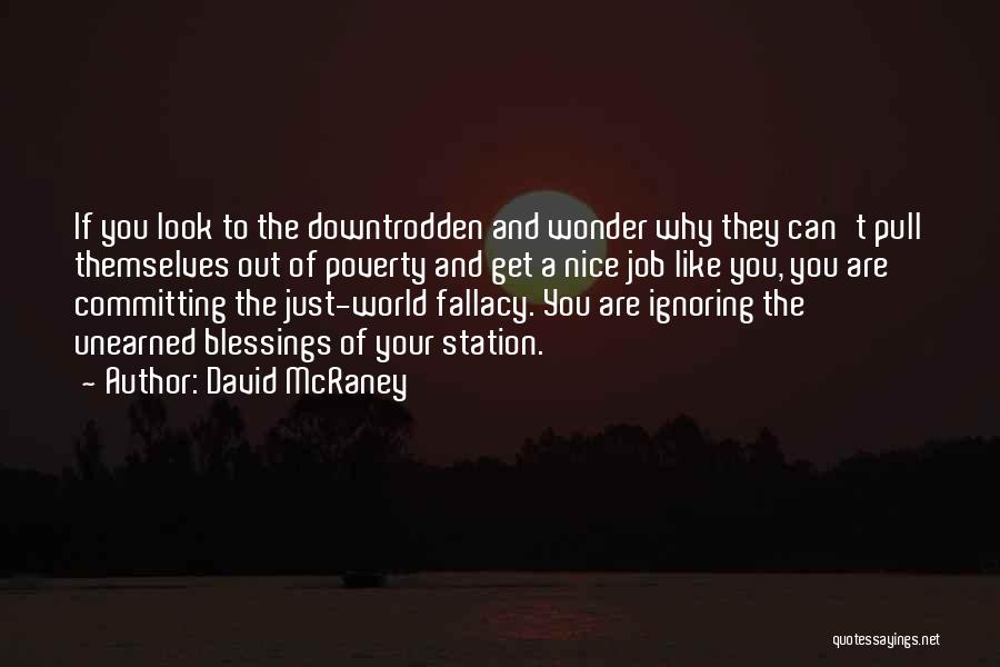 The Downtrodden Quotes By David McRaney
