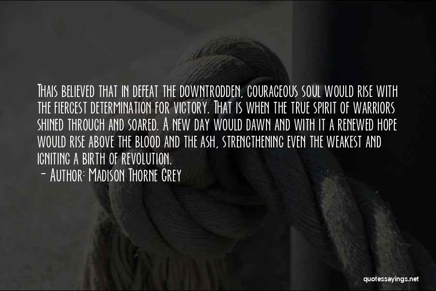 The Downtrodden Quotes By Madison Thorne Grey