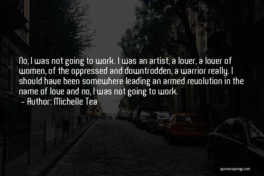 The Downtrodden Quotes By Michelle Tea