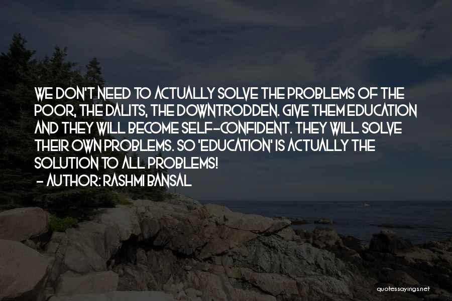 The Downtrodden Quotes By Rashmi Bansal