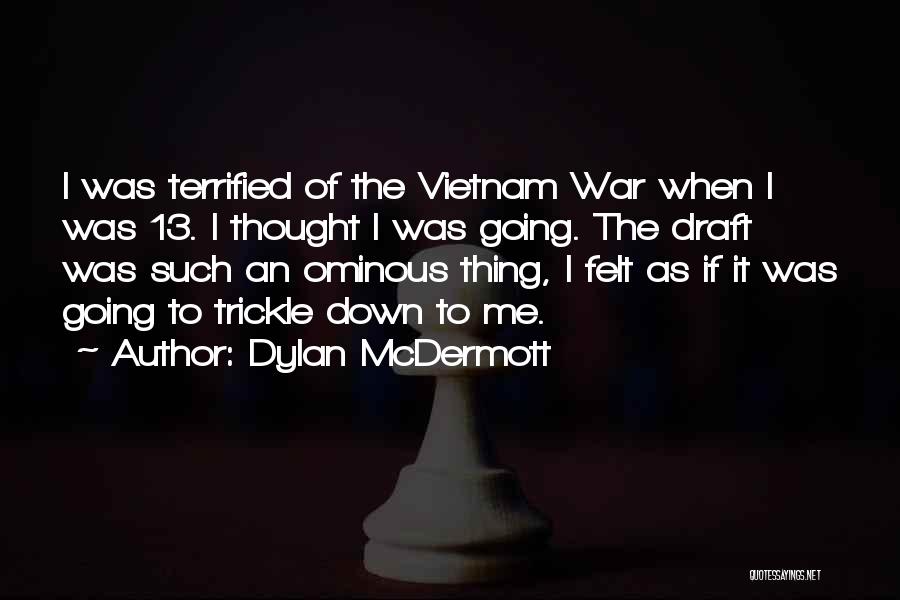 The Draft Of Vietnam Quotes By Dylan McDermott