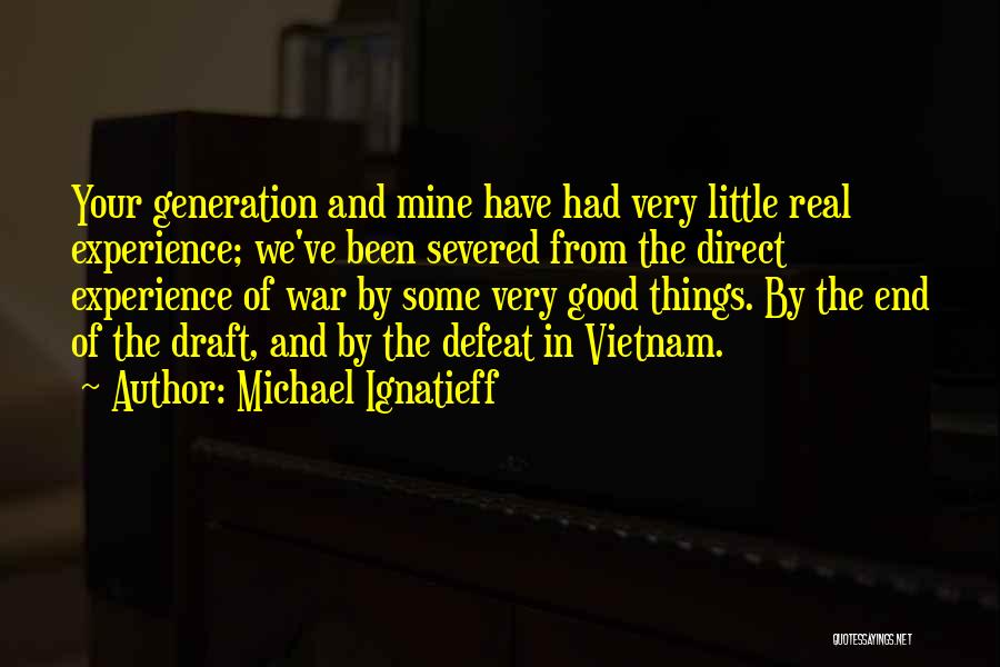 The Draft Of Vietnam Quotes By Michael Ignatieff
