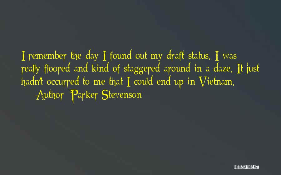 The Draft Of Vietnam Quotes By Parker Stevenson