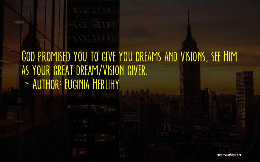 The Dream Giver Quotes By Euginia Herlihy