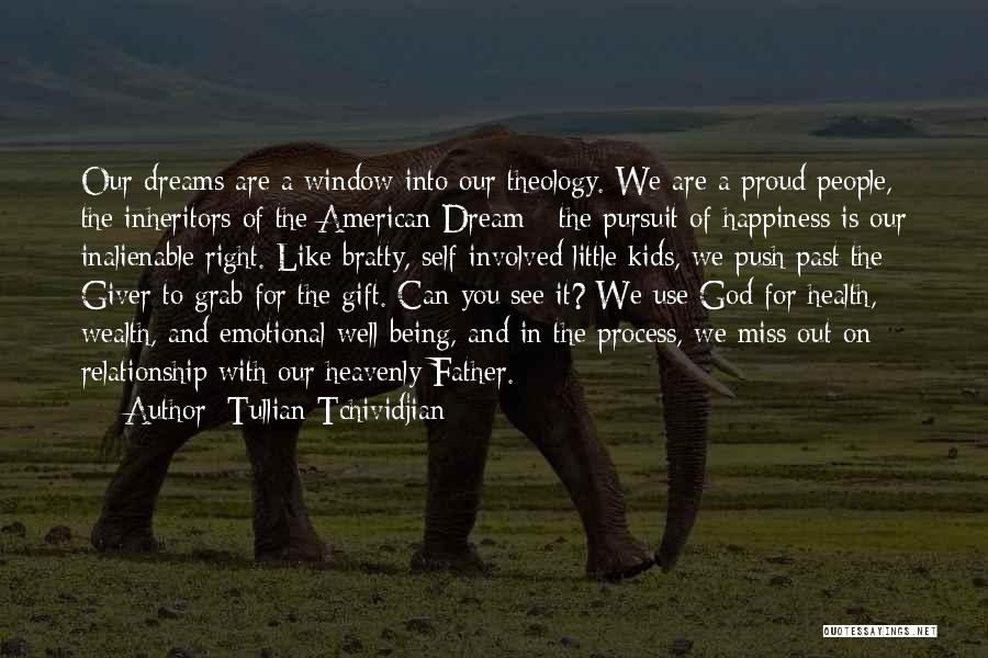 The Dream Giver Quotes By Tullian Tchividjian