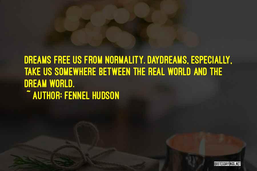 The Dream In Between The World And Me Quotes By Fennel Hudson