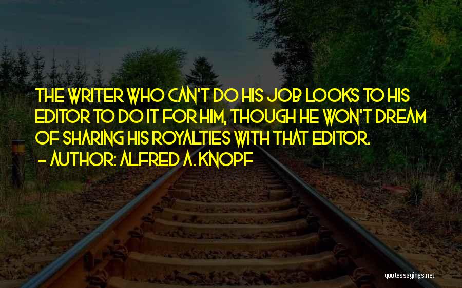 The Dream Job Quotes By Alfred A. Knopf